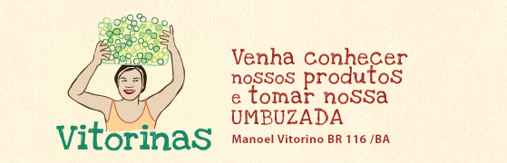 Vitorinas - Venha conhecer nossos produtos e tomar nossa Umbuzada